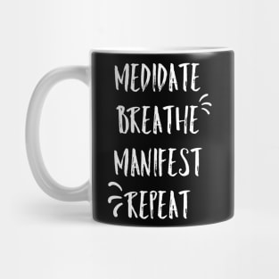 Meditate, breathe, manifest, repeat Mug